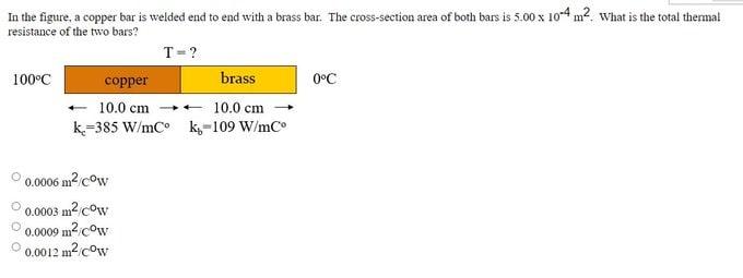 In The Figure A Copper Bar Is Welded End To End With A Brass Bar The Cross Section Area Of Both Bars Is 5 00 X 104 M 1