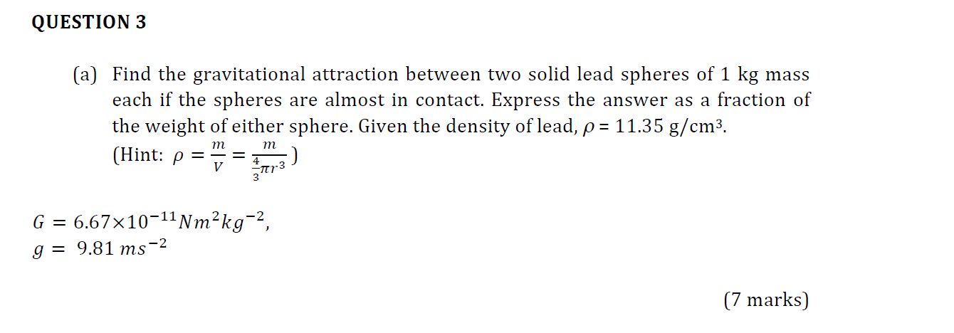 Question 3 A Find The Gravitational Attraction Between Two Solid Lead Spheres Of 1 Kg Mass Each If The Spheres Are Alm 1
