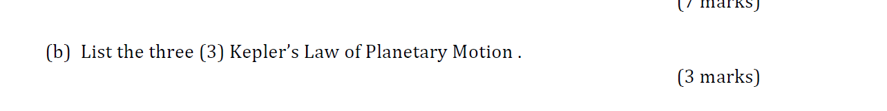 B List The Three 3 Kepler S Law Of Planetary Motion Marks 3 Marks 1