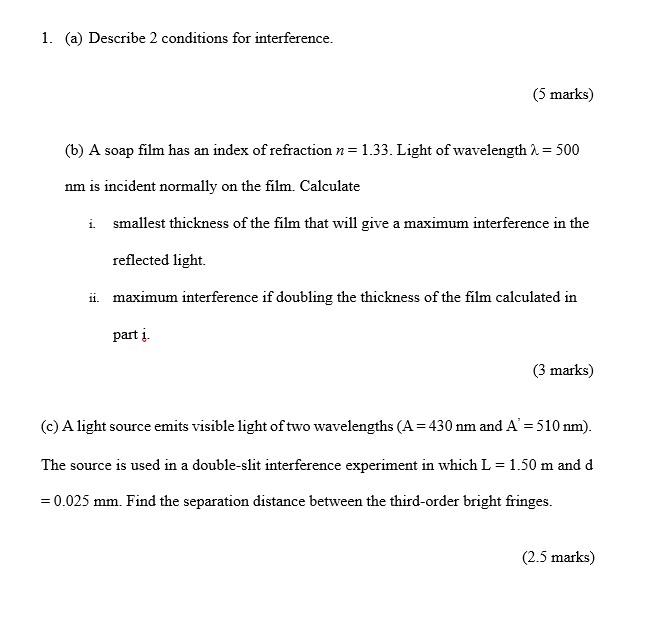 1 A Describe 2 Conditions For Interference 5 Marks B A Soap Film Has An Index Of Refraction N 1 33 Light Of W 1