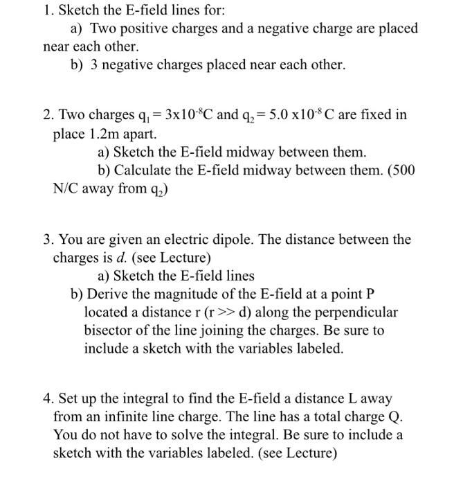 1 Sketch The E Field Lines For A Two Positive Charges And A Negative Charge Are Placed Near Each Other B 3 Negative 1