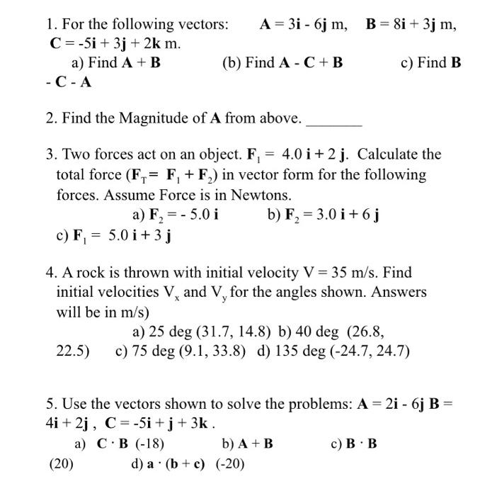 1 For The Following Vectors C 5i 3j 2km A Find A B C A 2 Find The Magnitude Of A From Above 3 Two Forces 1