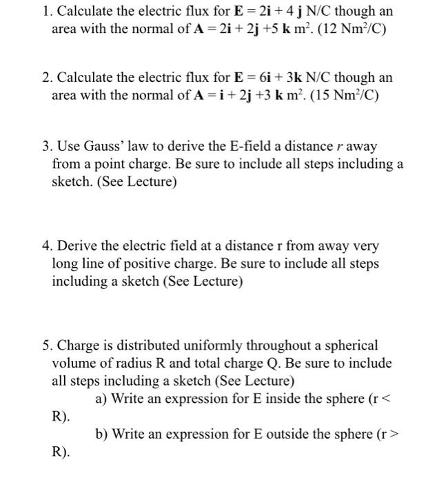 1 Calculate The Electric Flux For E 2i 4 J N C Though An Area With The Normal Of A 2i 2j 5 K M 12 Nm C 2 1