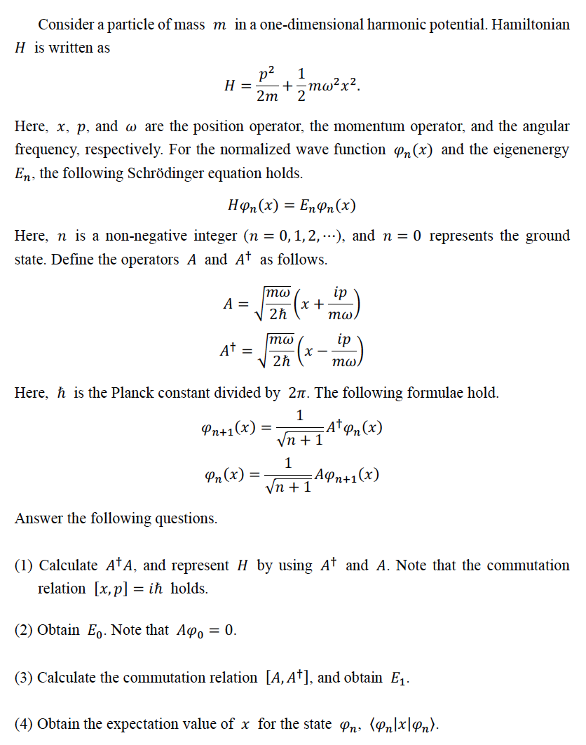 Consider A Particle Of Mass M In A One Dimensional Harmonic Potential Hamiltonian H Is Written As H Answer The Follow 1