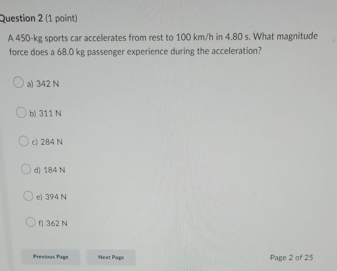 Question 2 1 Point A 450 Kg Sports Car Accelerates From Rest To 100 Km H In 4 80 S What Magnitude Force Does A 68 0 K 1