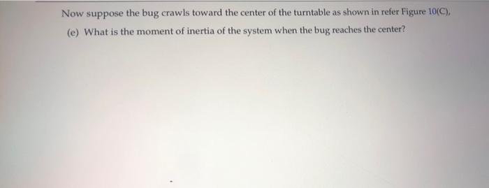 13 20 Points A Hovering Bug Of Mass M 0 07 Kg Drops From Above And Lands On The Rim Of A Turntable Of Mass M 0 01 6