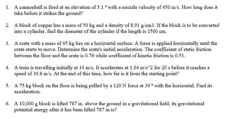 1 A Cannonball Is Fired At An Elevation Of 5 1 With A Muzzle Velocity Of 450 M S How Long Does It Take Before It Str 1