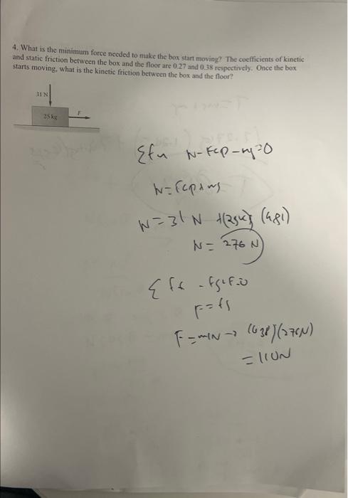 4 What Is The Minimum Force Needed To Make The Box Start Moving The Coefficients Of Kinetic And Static Friction Betwee 1