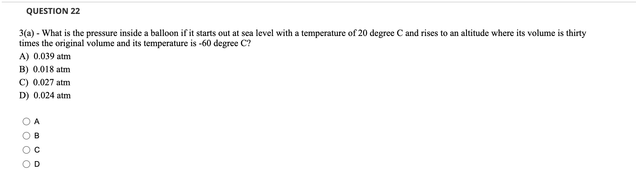 Question 22 3 A What Is The Pressure Inside A Balloon If It Starts Out At Sea Level With A Temperature Of 20 Degree C 1