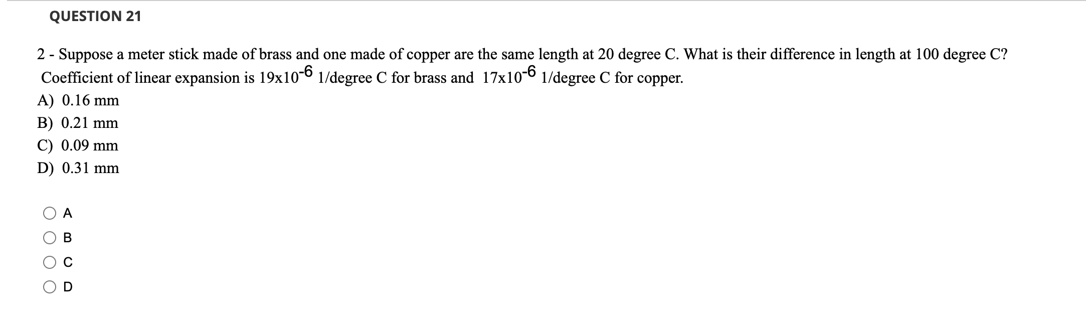 Question 21 2 Suppose A Meter Stick Made Of Brass And One Made Of Copper Are The Same Length At 20 Degree C What Is Th 1