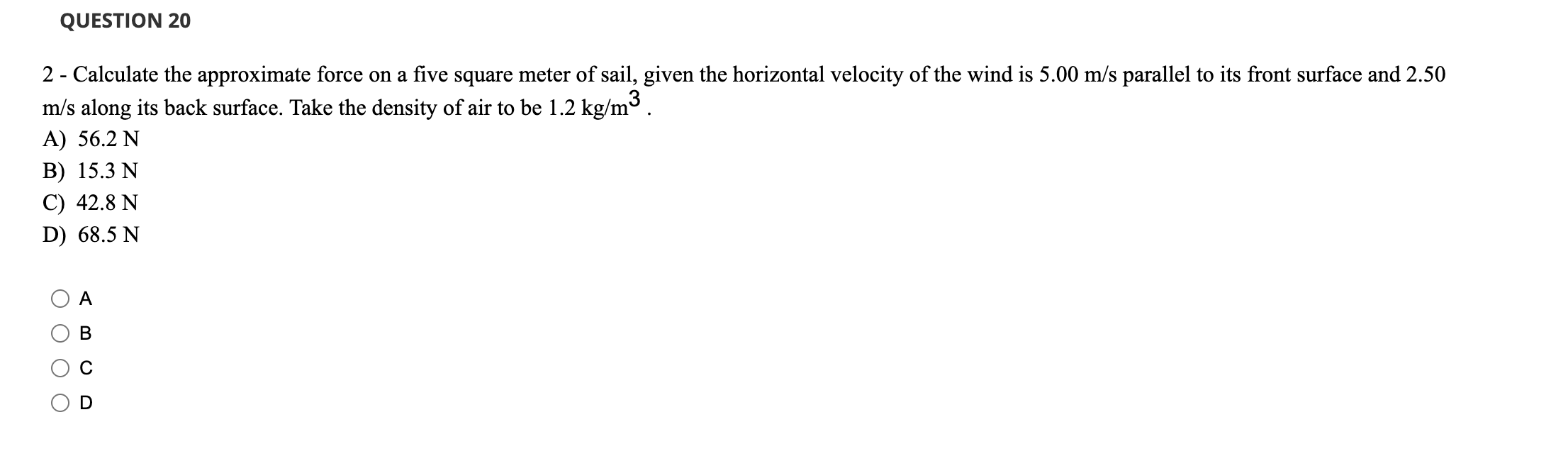 Question 20 2 Calculate The Approximate Force On A Five Square Meter Of Sail Given The Horizontal Velocity Of The Win 1