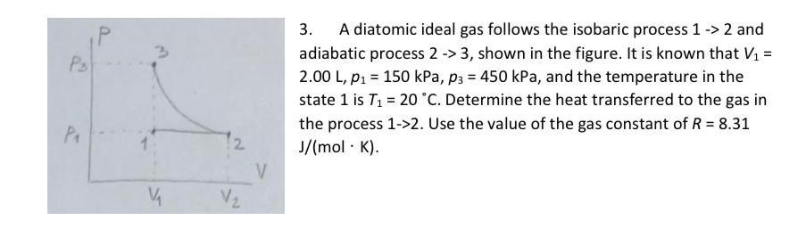 Ps P P 3 V 2 V V 3 A Diatomic Ideal Gas Follows The Isobaric Process 1 2 And Adiabatic Process 2 3 Shown In T 1