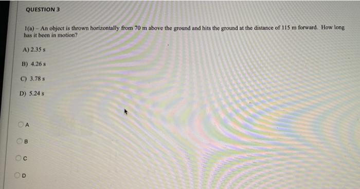 1 A An Object Is Thrown Horizontally From 70 M Above The Ground And Hits The Ground At The Distance Of 115 M Forward 1