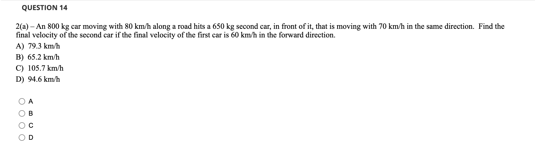 Question 14 2 A An 800 Kg Car Moving With 80 Km H Along A Road Hits A 650 Kg Second Car In Front Of It That Is Movi 1