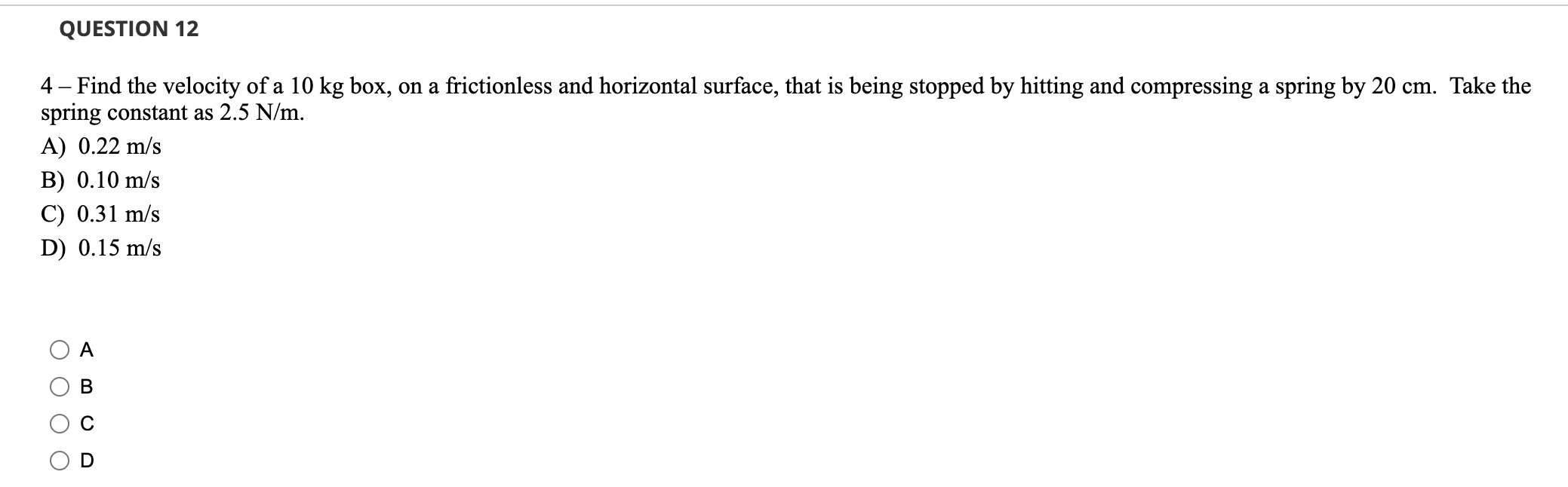 Question 12 4 Find The Velocity Of A 10 Kg Box On A Frictionless And Horizontal Surface That Is Being Stopped By Hit 1