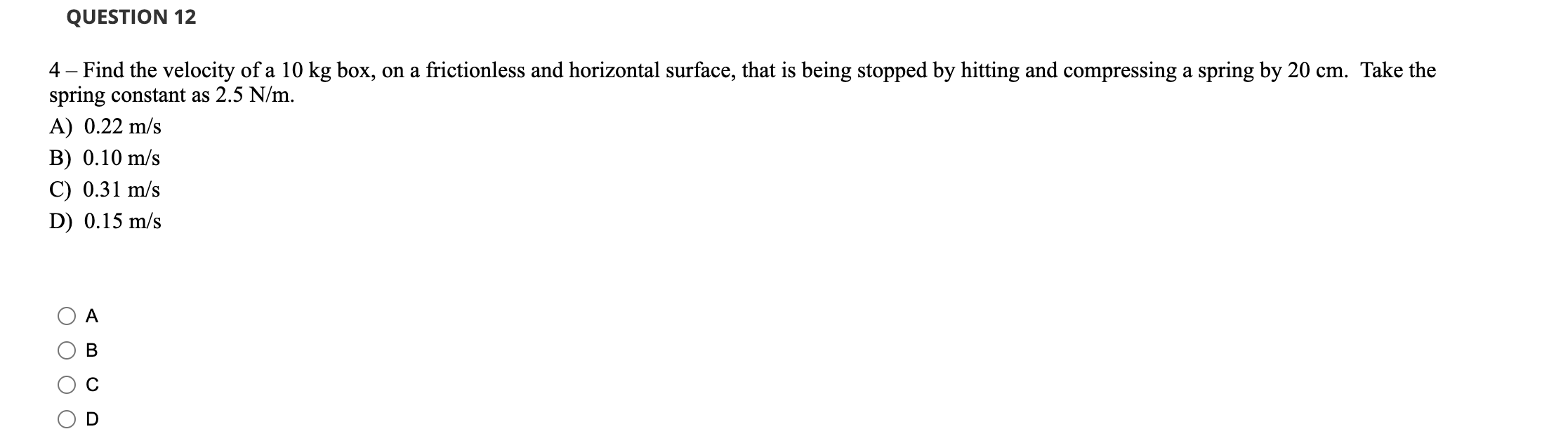 Question 12 4 Find The Velocity Of A 10 Kg Box On A Frictionless And Horizontal Surface That Is Being Stopped By Hit 1