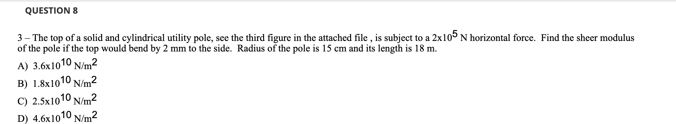 Question 8 3 The Top Of A Solid And Cylindrical Utility Pole See The Third Figure In The Attached File Is Subject To 1