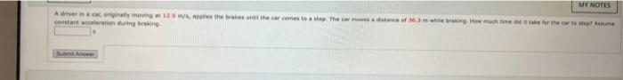 My Notes A Driver In A Car Onginally Moving At 12 9 M S Applies The Brakes Until The Car Comes To A Stop The Car Move 1