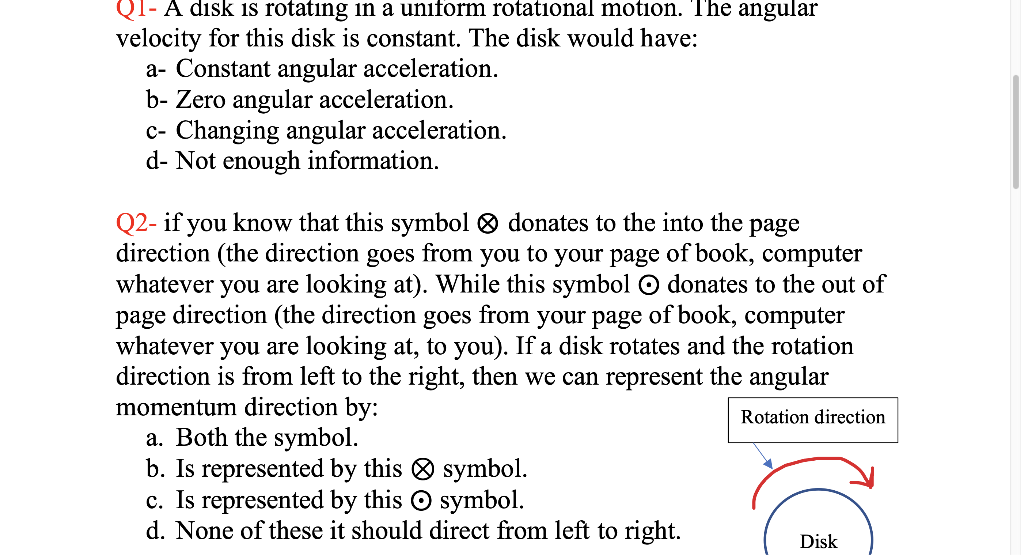 Q1 A Disk Is Rotating In A Uniform Rotational Motion The Angular Velocity For This Disk Is Constant The Disk Would Hav 1
