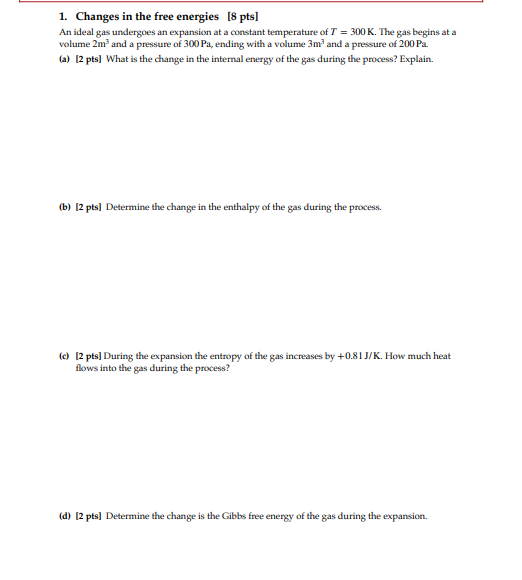 1 Changes In The Free Energies 8 Pts An Ideal Gas Undergoes An Expansion At A Constant Temperature Of T 300 K The 1