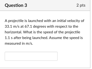 Question 3 2 Pts A Projectile Is Launched With An Initial Velocity Of 33 1 M S At 67 1 Degrees With Respect To The Horiz 1