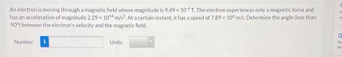 An Electron Is Moving Through A Magnetic Field Whose Magnitude Is 9 49 X 104 T The Electron Experiences Only A Magnetic 1