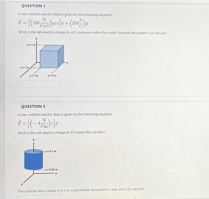 Question 1 A Non Uniform Electric Field Is Given By The Following Equation E 590 Uzz 350 What Is The Net Electri 1