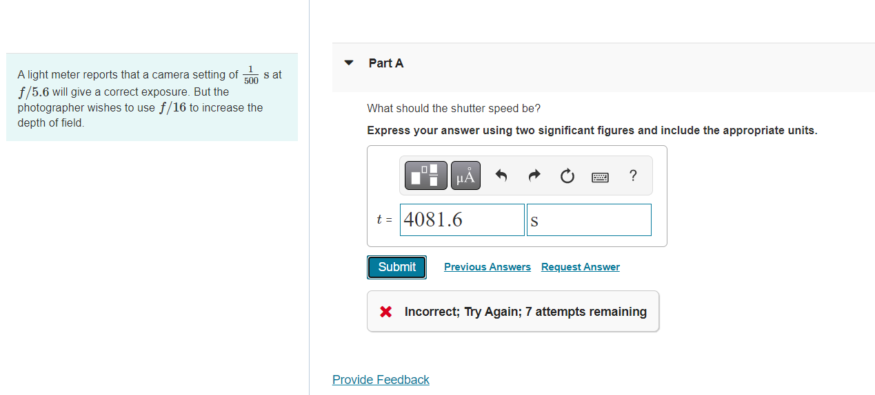 A Light Meter Reports That A Camera Setting Of 500 F 5 6 Will Give A Correct Exposure But The Photographer Wishes To Us 1
