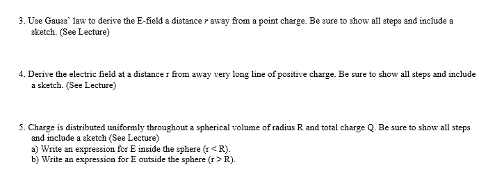 3 Use Gauss Law To Derive The E Field A Distance R Away From A Point Charge Be Sure To Show All Steps And Include A S 1