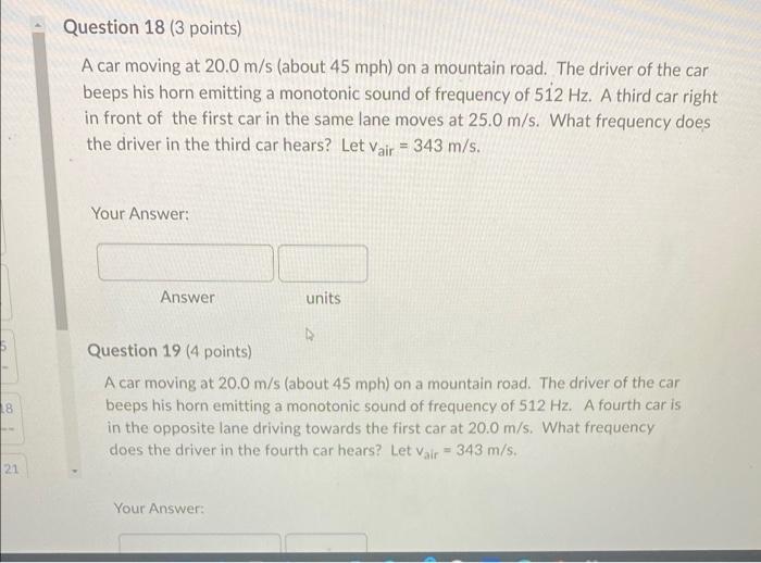 18 21 Question 18 3 Points A Car Moving At 20 0 M S About 45 Mph On A Mountain Road The Driver Of The Car Beeps His 1