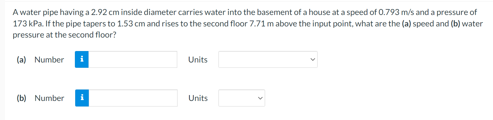 A Water Pipe Having A 2 92 Cm Inside Diameter Carries Water Into The Basement Of A House At A Speed Of 0 793 M S And A P 1