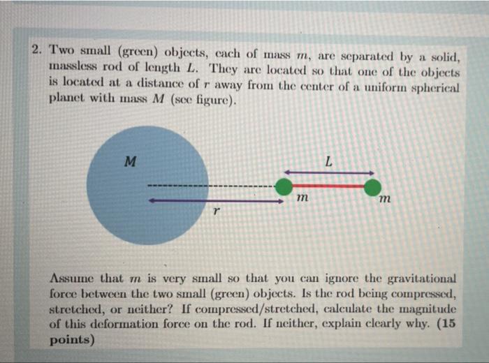 2 Two Small Green Objects Each Of Mass M Are Separated By A Solid Massless Rod Of Length L They Are Located So Th 1