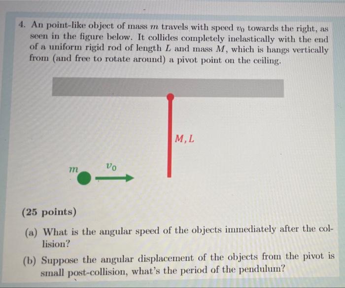 4 An Point Like Object Of Mass M Travels With Speed Up Towards The Right As Seen In The Figure Below It Collides Comp 1