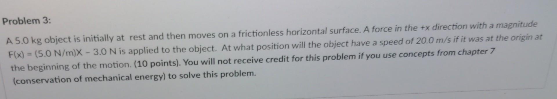 Problem 3 A 5 0 Kg Object Is Initially At Rest And Then Moves On A Frictionless Horizontal Surface A Force In The X D 1