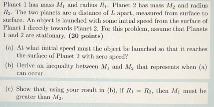 Planet 1 Has Mass M And Radius R Planet 2 Has Mass M And Radius R2 The Two Planets Are A Distance Of L Apart Measu 1