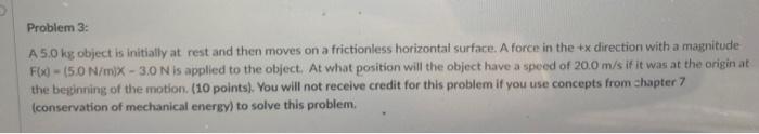 Problem 3 A 5 0 Kg Object Is Initially At Rest And Then Moves On A Frictionless Horizontal Surface A Force In The X D 1