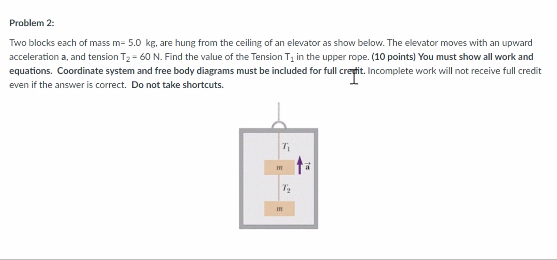 Problem 2 Two Blocks Each Of Mass M 5 0 Kg Are Hung From The Ceiling Of An Elevator As Show Below The Elevator Moves 1
