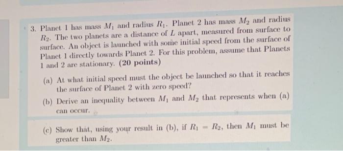 3 Planet 1 Has Mass M And Radius R Planet 2 Has Mass M And Radius R The Two Planets Are A Distance Of L Apart Me 1