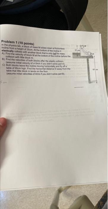 Problem 1 10 Points In The Physics Lab A Block Of Mass M Slides Down A Frictionless Incline From A Height Of 35cm At 1