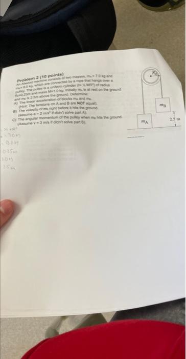 100 Problem 2 10 Points Above T A The Near Acceleration Of Two Masses Ched By A Rope That Ynder Mr 7 0 Kg And Ings O 1