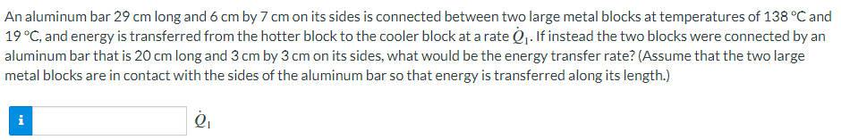 An Aluminum Bar 29 Cm Long And 6 Cm By 7 Cm On Its Sides Is Connected Between Two Large Metal Blocks At Temperatures Of 1