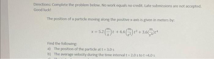 Directions Complete The Problem Below No Work Equals No Credit Late Submissions Are Not Accepted Good Luck The Posi 1