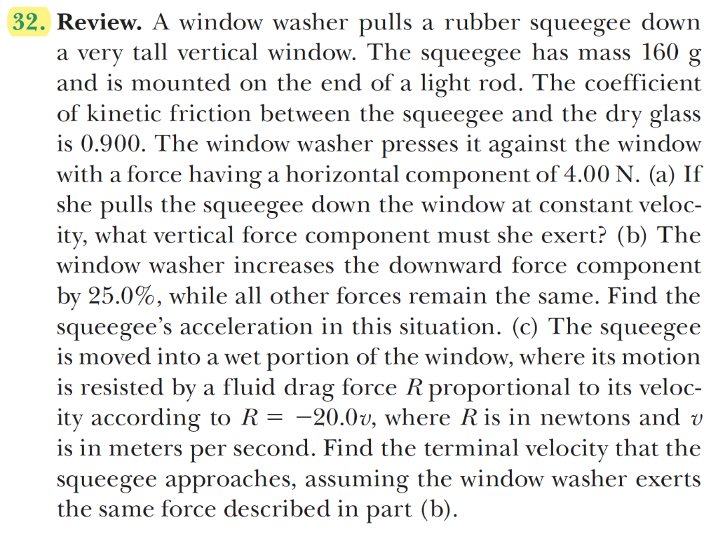 32 Review A Window Washer Pulls A Rubber Squeegee Down A Very Tall Vertical Window The Squeegee Has Mass 160 G And Is 1