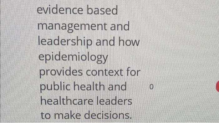 Evidence Based Management And Leadership And How Epidemiology Provides Context For Public Health And Healthcare Leaders 1