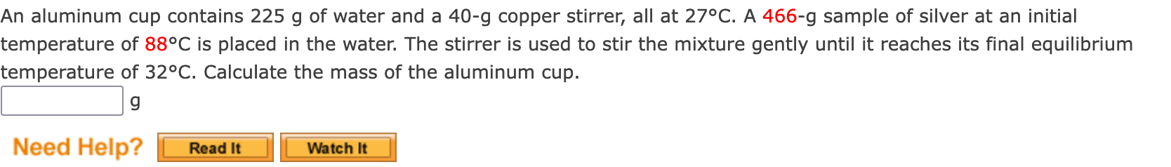 An Aluminum Cup Contains 225 G Of Water And A 40 G Copper Stirrer All At 27 C A 466 G Sample Of Silver At An Initial T 1