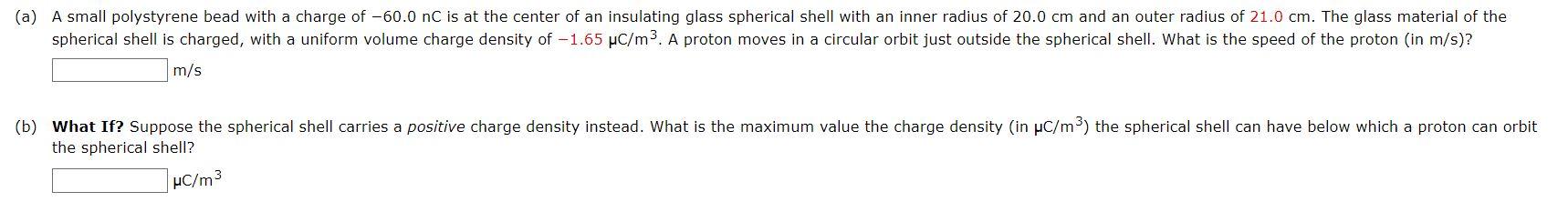 A A Small Polystyrene Bead With A Charge Of 60 0 Nc Is At The Center Of An Insulating Glass Spherical Shell With An I 1