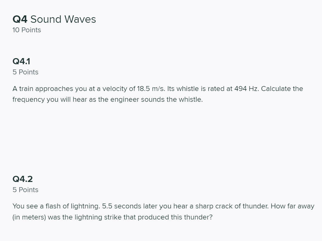Q4 Sound Waves 10 Points Q4 1 5 Points A Train Approaches You At A Velocity Of 18 5 M S Its Whistle Is Rated At 494 Hz 1