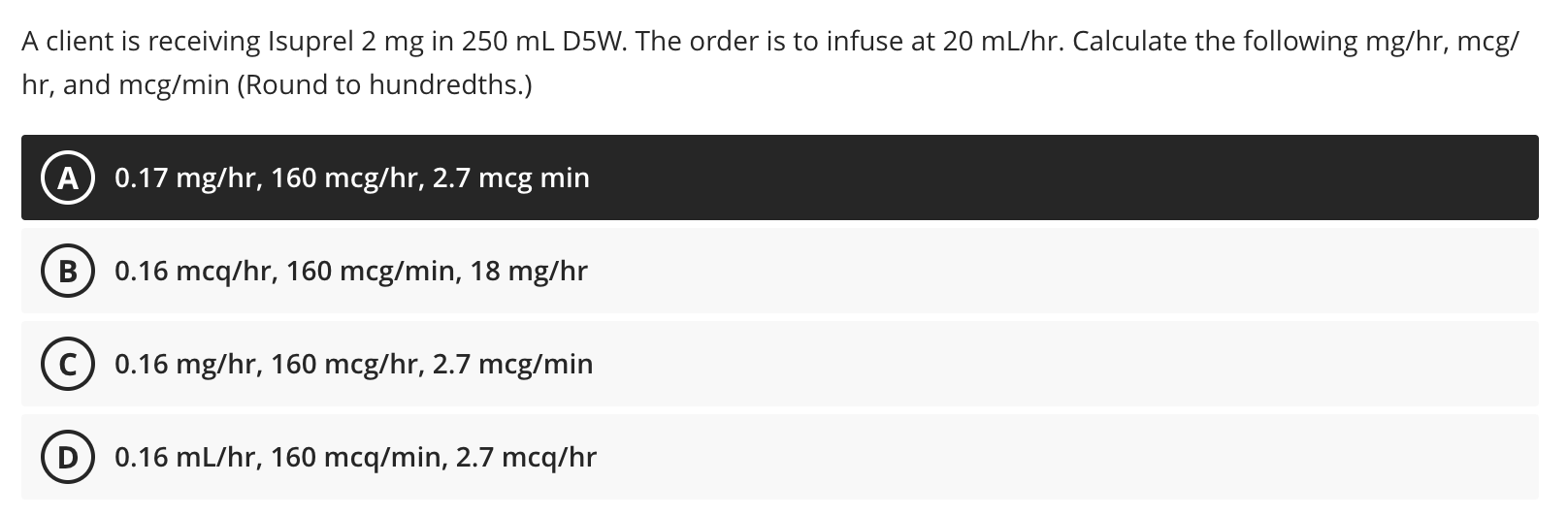 A Client Is Receiving Isuprel 2 Mg In 250 Ml D5w The Order Is To Infuse At 20 Ml Hr Calculate The Following Mg Hr Mcg 1