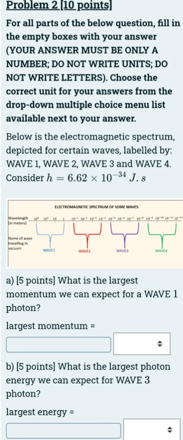 Problem 2 10 Points For All Parts Of The Below Question Fill In The Empty Boxes With Your Answer Your Answer Must Be 1