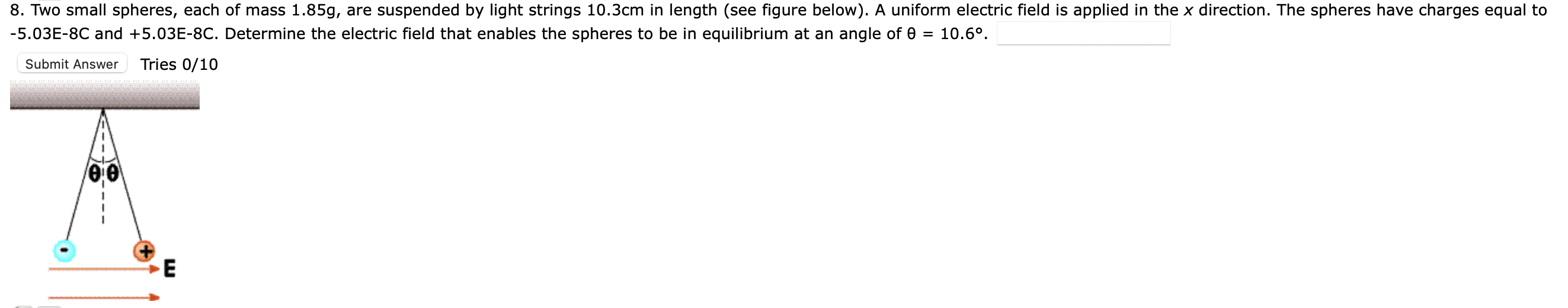 8 Two Small Spheres Each Of Mass 1 85g Are Suspended By Light Strings 10 3cm In Length See Figure Below A Uniform 1